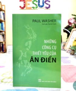 Những Công Cụ Thiết Yếu Của Ân Điển